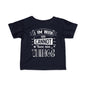 I Am Why We Cannot Have Nice Things Infant Soft T-Shirt