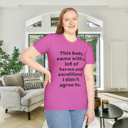 This Body Came With A Lot Of Terms And Conditions I Didn't Agree To Adult T-shirt