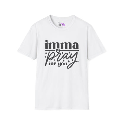 Imma Pray For You Adult T-shirt