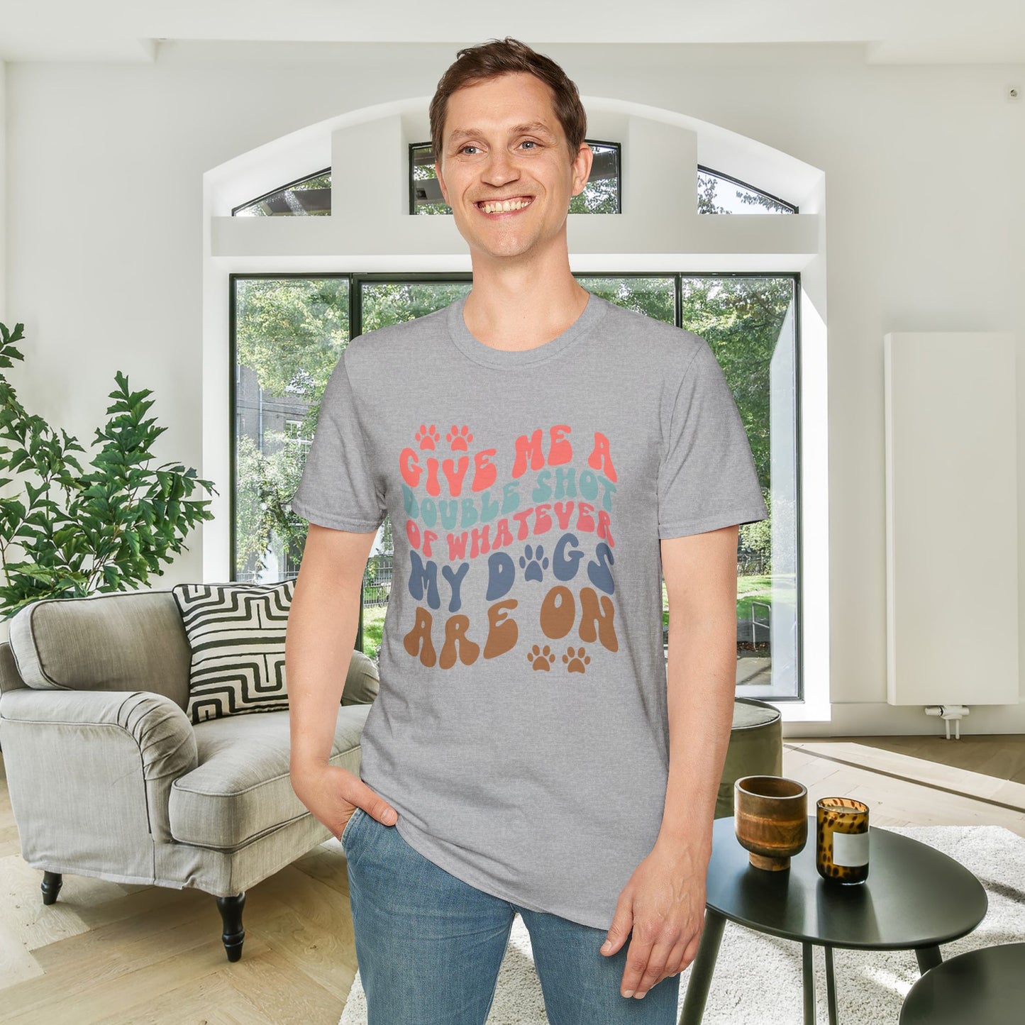 Give Me A Double Shot of Whatever My Dogs Are On Adult T-shirt