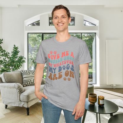 Give Me A Double Shot of Whatever My Dogs Are On Adult T-shirt