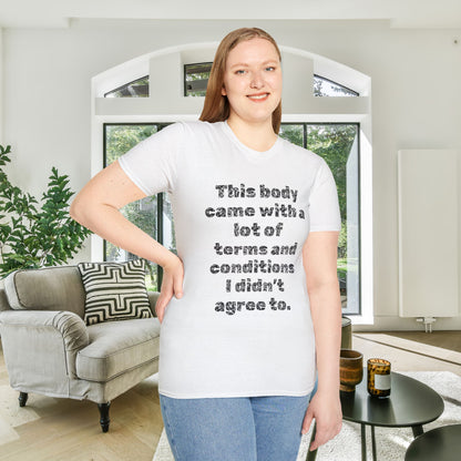 This Body Came With A Lot Of Terms And Conditions I Didn't Agree To Adult T-shirt