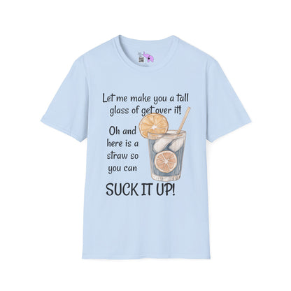 Let Me Make You A Tall Glass of Get Over It... Adult T-shirt