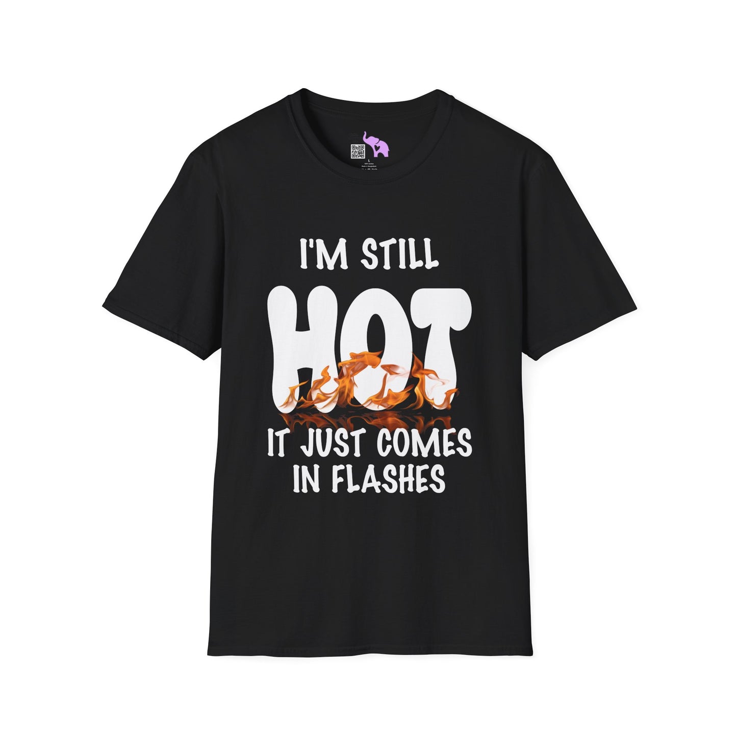 I'm Still Hot It Just Comes In Flashes Adult T-shirt