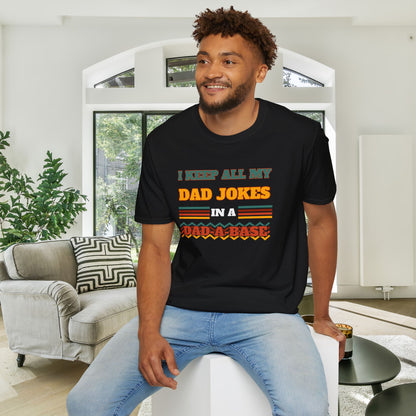 I Keep All My Dad Jokes in a Dad-A-Base Adult T-shirt