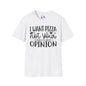 I Want Pizza Not Your Opinion (2) Adult T-shirt