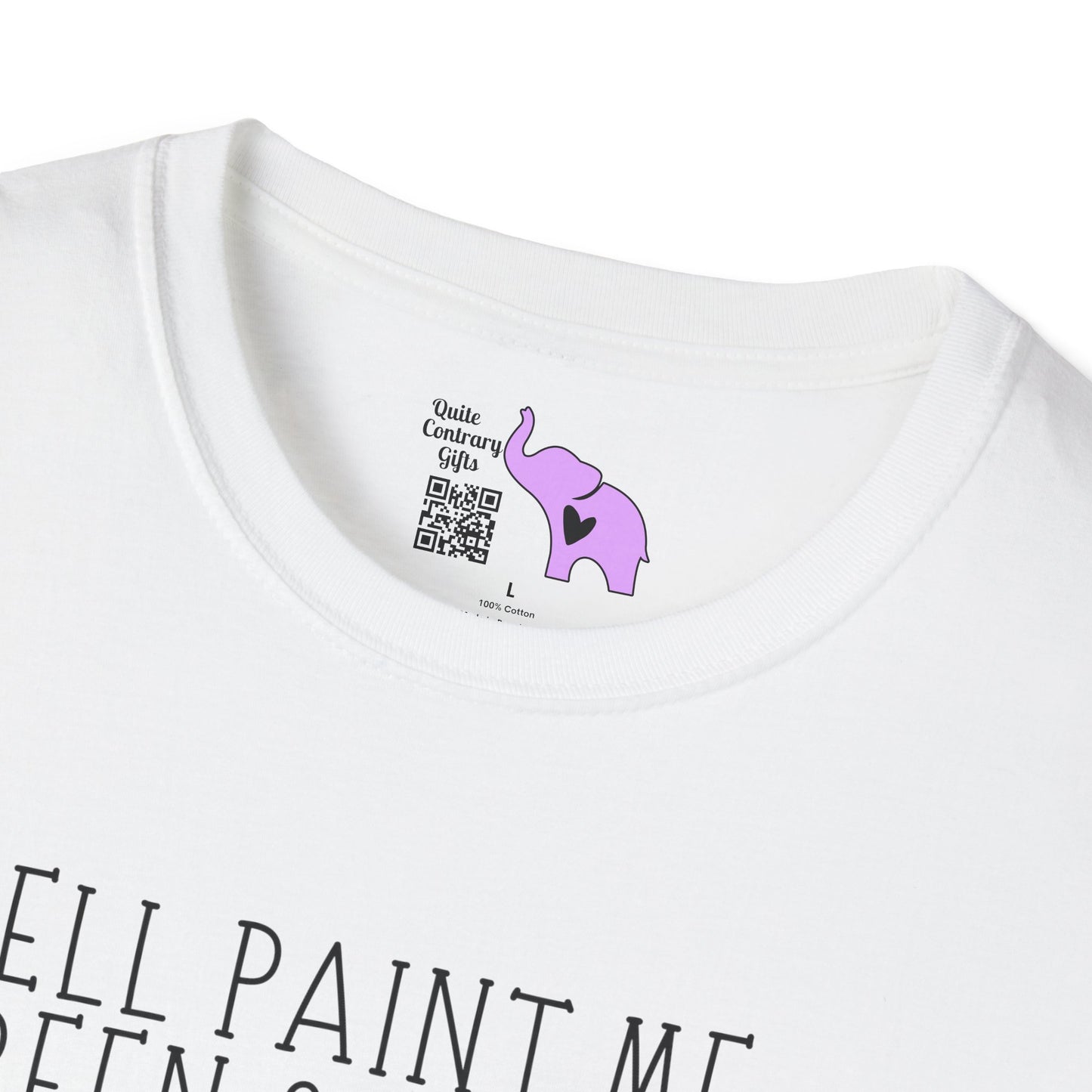 Well Paint Me Green & Call Me a Pickle... Adult T-shirt