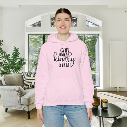 Can You Kindly STFU Heavy Blend™ Hooded Sweatshirt