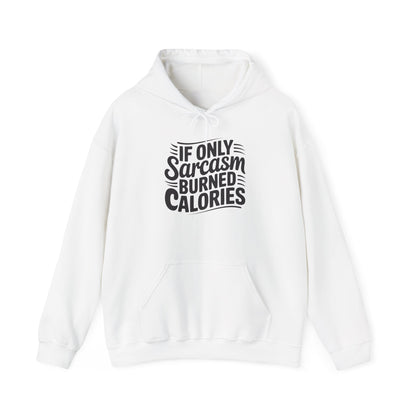 If Only Sarcasm Burned Calories Adult Heavy Blend™ Hoodie