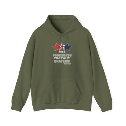 Evil is Powerless If The Good Are Unafraid Heavy Blend™ Hooded Sweatshirt