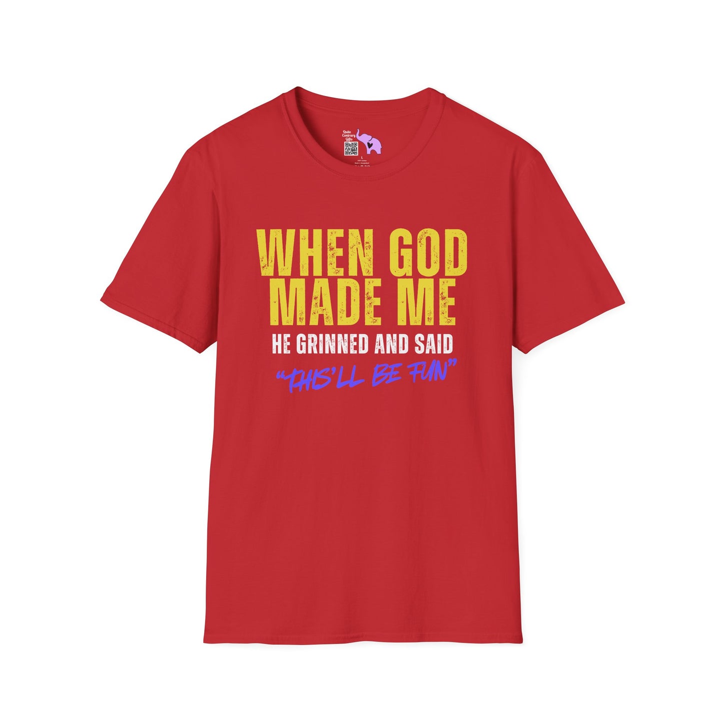 When God Made Me He Grinned And Said "This'll Be Fun" Adult T-shirt
