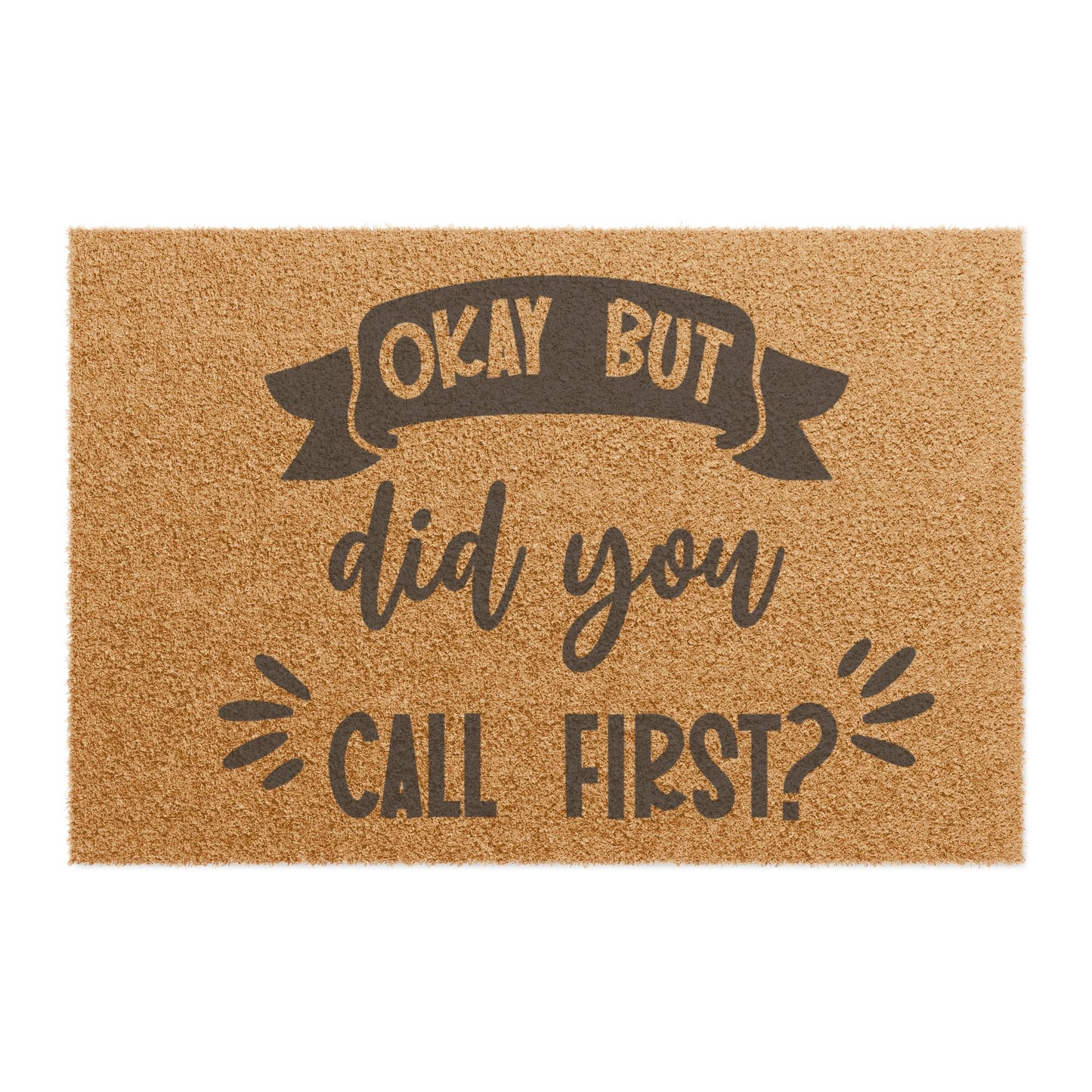 Ok But Did You Call First? Coconut Fiber Doormat