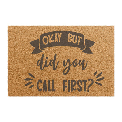 Ok But Did You Call First? Coconut Fiber Doormat