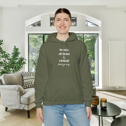You Smell Like Drama & A Headache Heavy Blend™ Hooded Sweatshirt