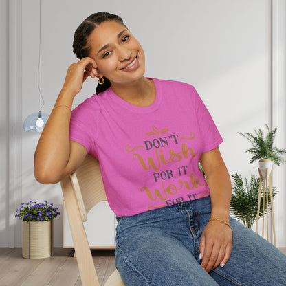 Don't Wish For It Work For It Adult T-shirt