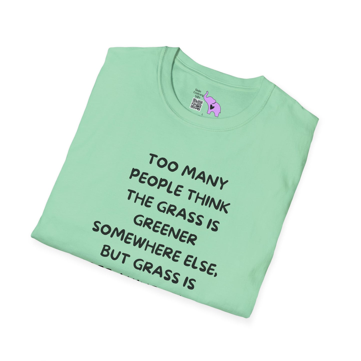 Grass is Greener Where You Water It Adult T-shirt