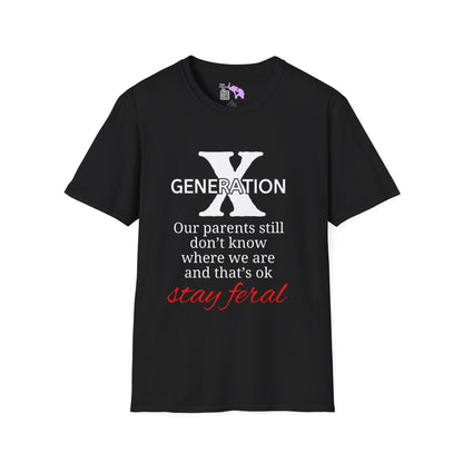GenX Our Parents Still Don't Know Where We Are... Stay Feral Adult T-shirt
