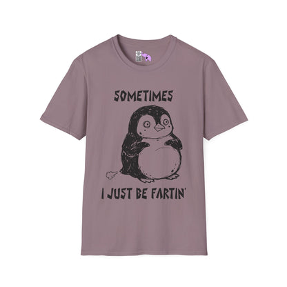Sometimes I Just Be Fartin' Adult T-shirt