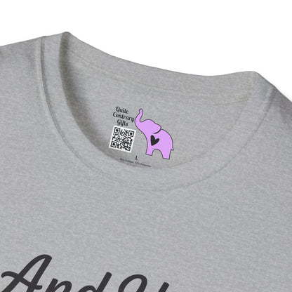 And Yet Despite This Look On My Face You Are Still Talking Adult T-shirt
