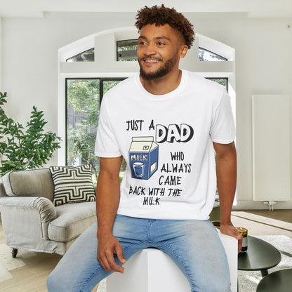 Just A Dad Who Always Came Back With The Milk Adult T-shirt