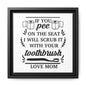 If You Pee On The Seat I Will Scrub It With Your Toothbrush Love Mom Framed Canvas Bathroom Art
