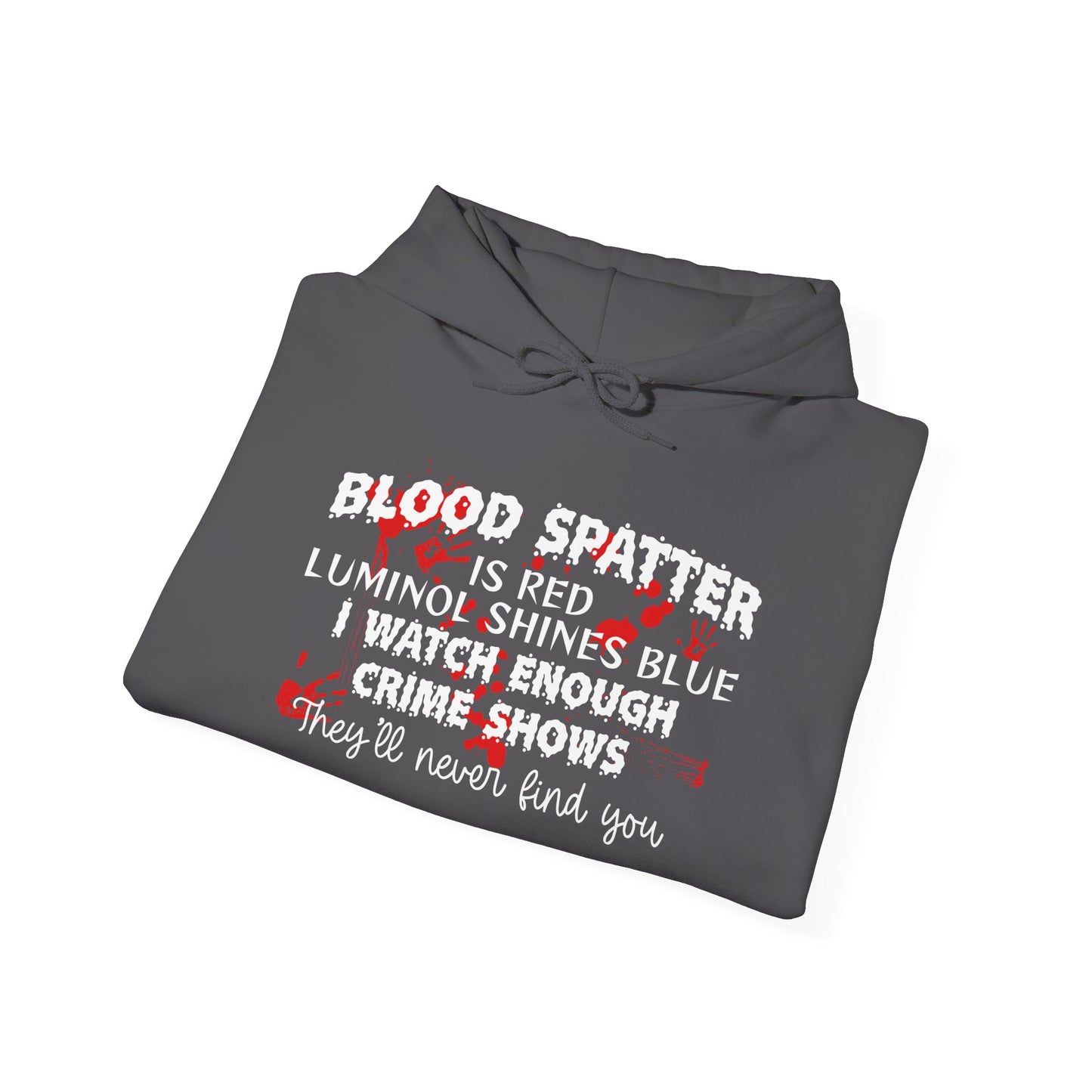 Blood Spatter is Red Luminol is Blue... Heavy Blend™ Hooded Sweatshirt