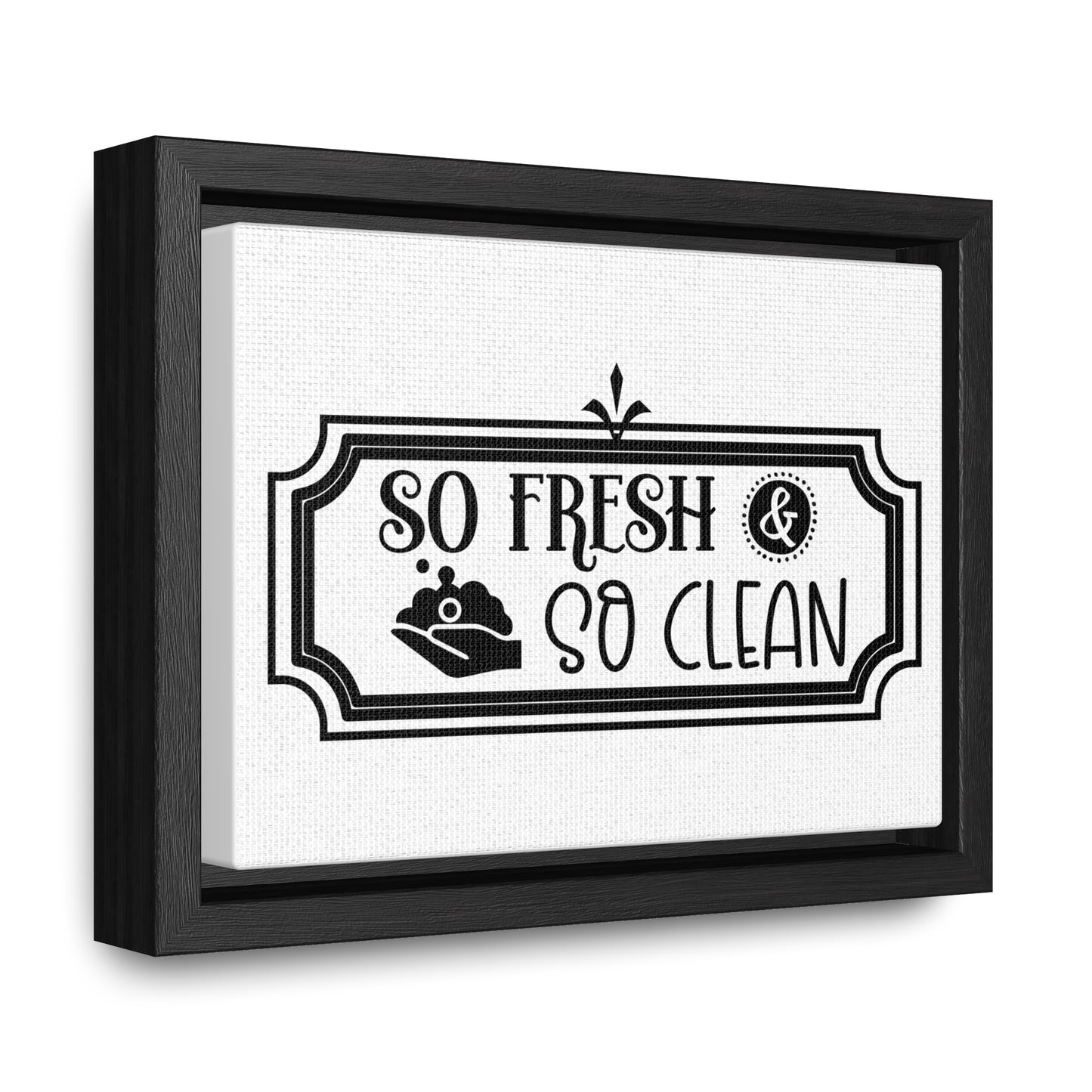 So Fresh, So Clean Canvas Wraps, Horizontal Frame