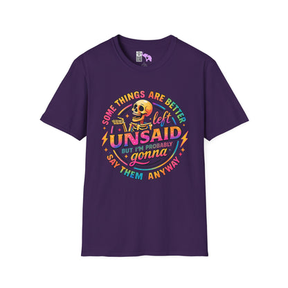 Some Things Are Better Left Unsaid But I'm Probably Gonna Say Them Anyway Adult T-shirt