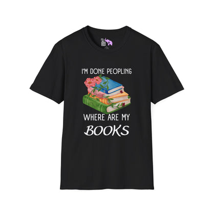 I'm Done Peopling Where Are My Books Adult T-shirt