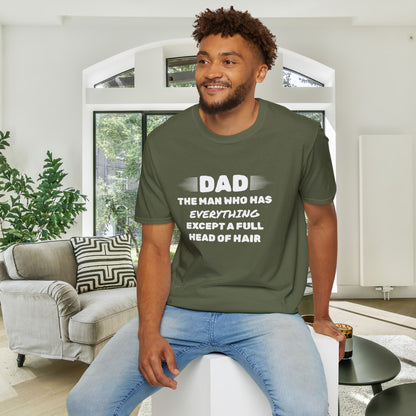 Dad-The Man Who Has Everything Except A Full Head Of Hair Adult T-shirt