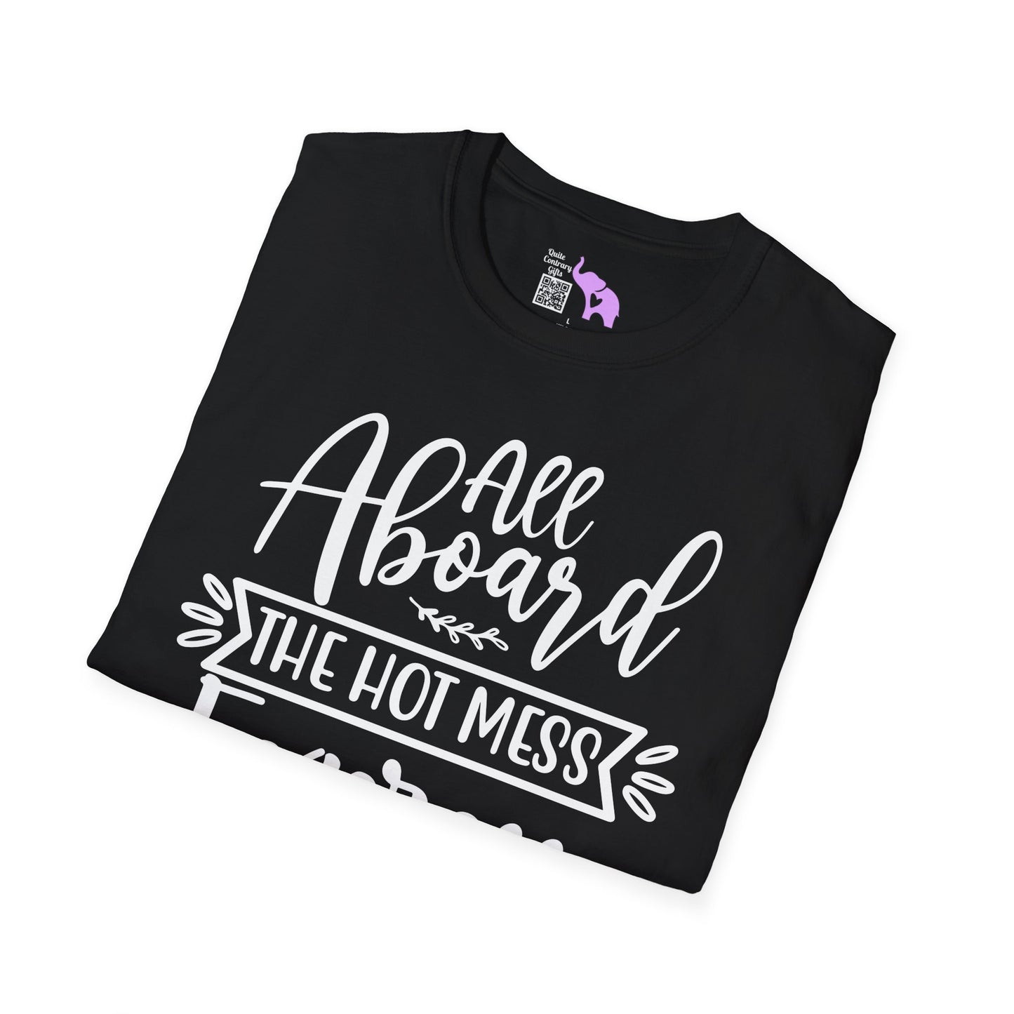 All Aboard The Hot Mess Express T-shirt