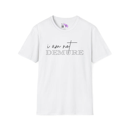 I Am Not Demure 2 Adult T-shirt