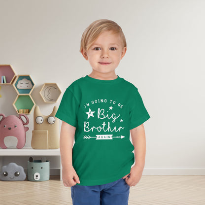 I'm Going To Be A Big Brother Again Toddler Tee