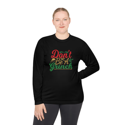 Don't Be A Grinch Adult Long Sleeve Tee