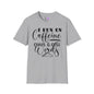 I Run On Caffeine Chaos and Cuss Words  T-shirt