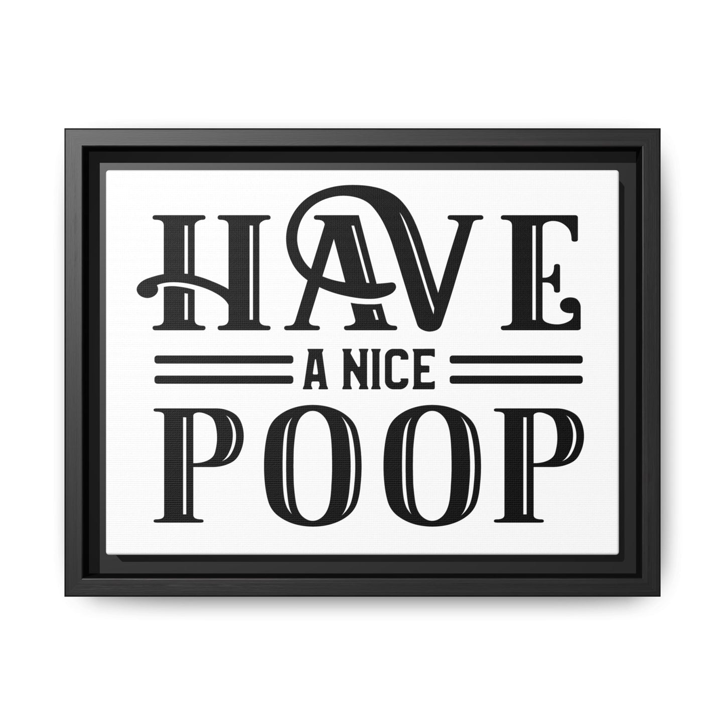 Have A Nice Poop (Horizontal) Framed Canvas Bathroom Art