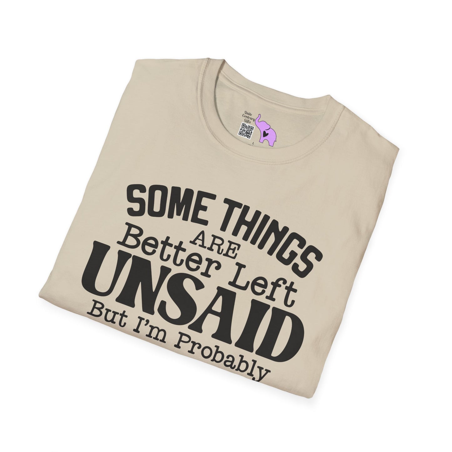 Some Things Are Better Left Unsaid, But... Adult T-shirt