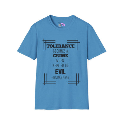 Tolerance Becomes A Crime When Applied to Evil T-shirt