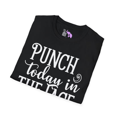 Punch Today In The Face Adult T-shirt