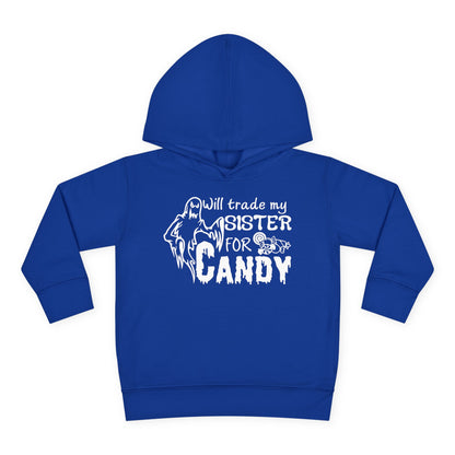 Will Trade My Sister For Candy Toddler Hoodie