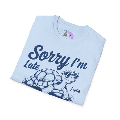Sorry I'm Late I Was Dilly Dallying (Turtle) Adult T-shirt