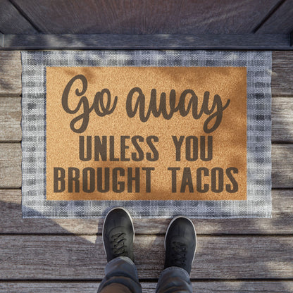 Go Away Unless You Brought Tacos Coconut Fiber Doormat