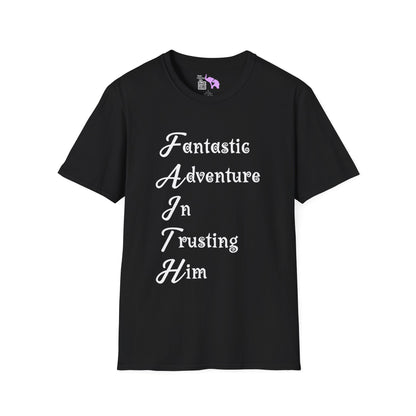 FAITH Fantastic Adventure In Trusting Him Adult T-shirt