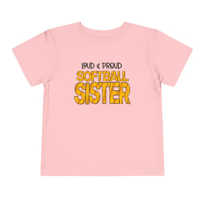""Loud & Proud Softball Sister Toddler Tee