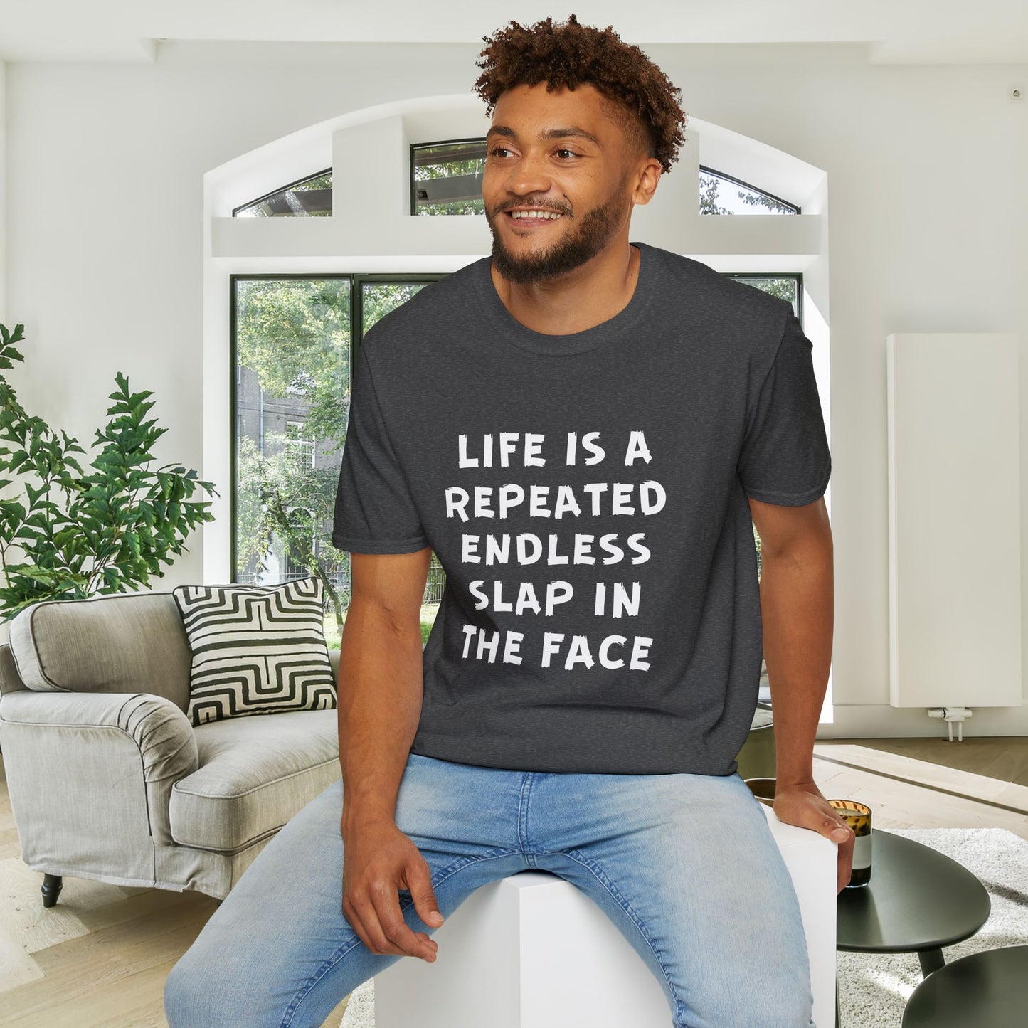 Life Is A Repeated Endless Slap In the Face Adult T-shirt