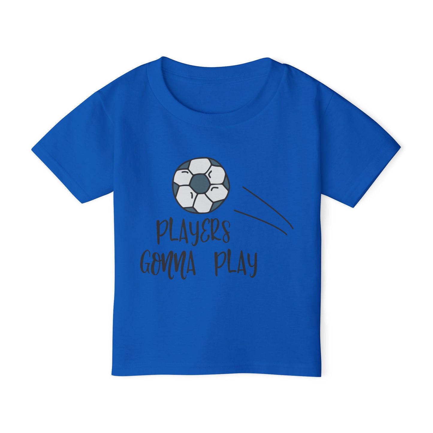 Players Gonna Play (Soccer Ball) Heavy Cotton™ Toddler T-shirt