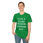 Have A Super Freaking Awesome Day T-shirt