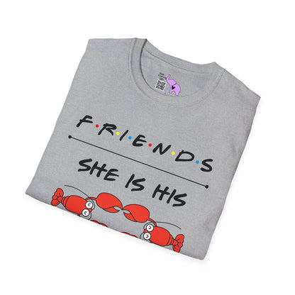 Friends; She Is His Lobster T-shirt