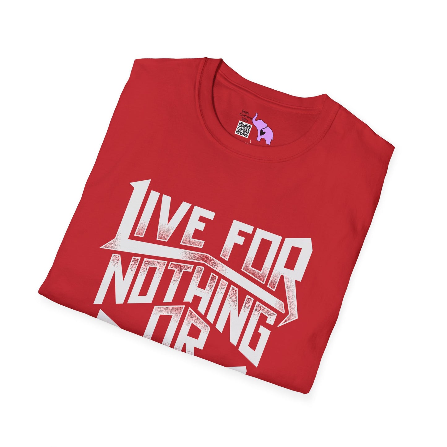 Live For Nothing Or Die For Something Adult T-shirt