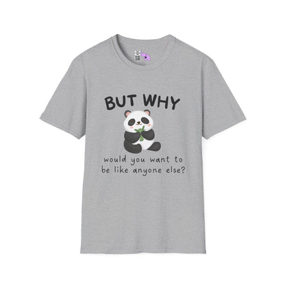 But Why Would You Want To Be Like Anyone Else? (Panda) Adult T-shirt